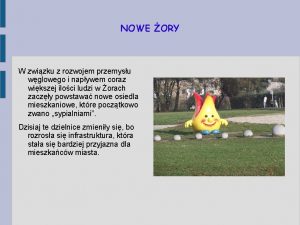 NOWE ORY W zwizku z rozwojem przemysu wglowego