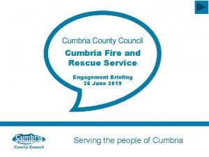 Cumbria Fire and Rescue Service Engagement Briefing 26