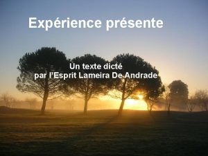 Exprience prsente Un texte dict par lEsprit Lameira