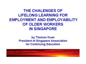 THE CHALENGES OF LIFELONG LEARNING FOR EMPLOYMENT AND