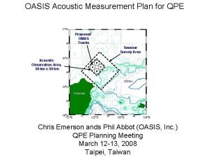 OASIS Acoustic Measurement Plan for QPE Proposed OMAS