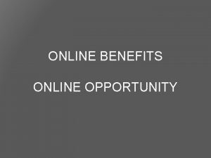 ONLINE BENEFITS ONLINE OPPORTUNITY Home delivery Home delivery ONLINE BENEFITS ONLINE OPPORTUNITY Home delivery Home delivery