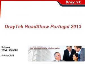 Dray Tek Road Show Portugal 2013 Rui Jorge