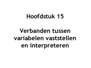 Hoofdstuk 15 Verbanden tussen variabelen vaststellen en interpreteren