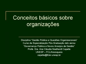 Conceitos bsicos sobre organizaes Disciplina Gesto Pblica e