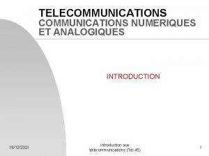 TELECOMMUNICATIONS NUMERIQUES ET ANALOGIQUES INTRODUCTION 18122021 Introduction aux
