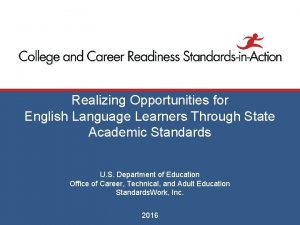 Realizing Opportunities for English Language Learners Through State