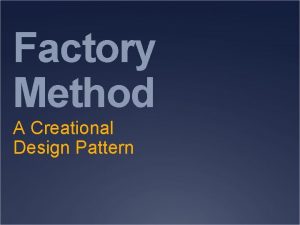 Factory Method A Creational Design Pattern Factory Method