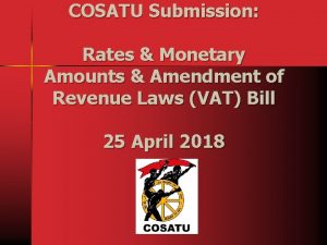 COSATU Submission Rates Monetary Amounts Amendment of Revenue