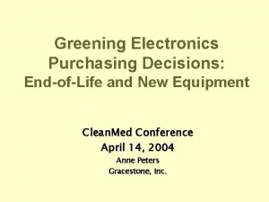 Greening Electronics Purchasing Decisions EndofLife and New Equipment