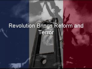 Revolution Brings Reform and Terror After the storming