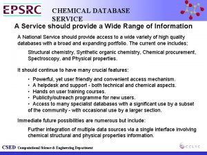 CHEMICAL DATABASE SERVICE A Service should provide a