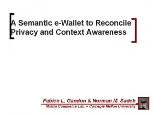 A Semantic eWallet to Reconcile Privacy and Context