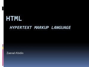 HTML HYPERTEXT MARKUP LANGUAGE Zaenal Abidin HTML singkatan