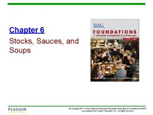 Chapter 6 Stocks Sauces and Soups Copyright 2011