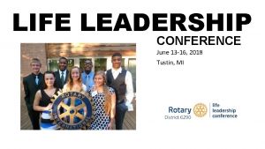 LIFE LEADERSHIP CONFERENCE June 13 16 2018 Tustin