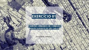 EXERCCIO 01 PADRES URBANOS DE CONEXO REGIO SUDOESTE