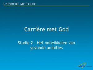 Carrire met God Studie 2 Het ontwikkelen van