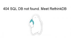 404 SQL DB not found Meet Rethink DB