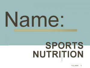 Name SPORTS NUTRITION FULL NAME 0 LO 1
