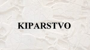 KIPARSTVO Pri risanju smo spoznali rto kot osnovno