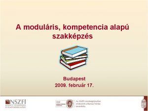 A modulris kompetencia alap szakkpzs Budapest 2009 februr