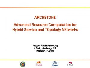 ARCHSTONE Advanced Resource Computation for Hybrid Service and