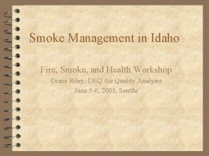 Smoke Management in Idaho Fire Smoke and Health