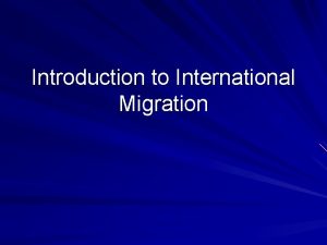 Introduction to International Migration United States A Nation