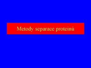 Metody separace protein Literatura Anzenbacher Kov Metody chemickho