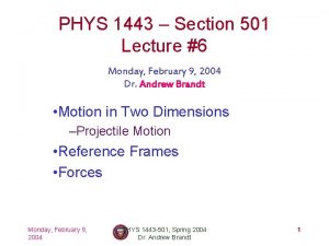 PHYS 1443 Section 501 Lecture 6 Monday February