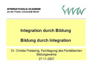 INTERNATIONALE AKADEMIE an der Freien Universitt Berlin Integration