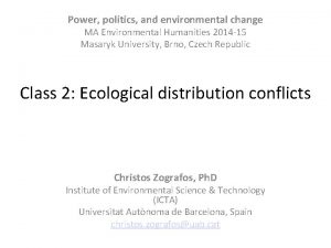 Power politics and environmental change MA Environmental Humanities