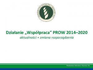 Dziaanie Wsppraca PROW 2014 2020 aktualnoci zmiana rozporzdzenia