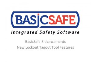 Basic Safe Enhancements New Lockout Tagout Tool Features