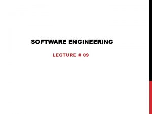 SOFTWARE ENGINEERING LECTURE 09 2 USECASE MODELING WHY