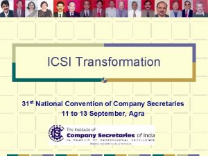 ICSI Transformation 31 st National Convention of Company