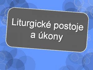 Liturgick posto je a kony vod lovek vyjadruje