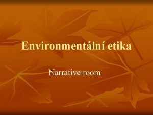 Environmentln etika Narrative room Opakovn n Uvete ti