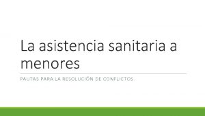 La asistencia sanitaria a menores PAUTAS PARA LA