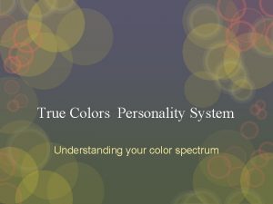 True Colors Personality System Understanding your color spectrum