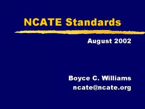 NCATE Standards August 2002 Boyce C Williams ncatencate