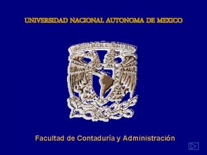 UNIVERSIDAD NACIONAL AUTONOMA DE MEXICO Facultad de Contadura