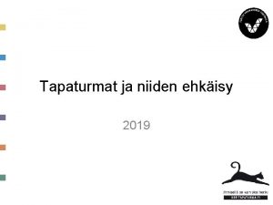 Tapaturmat ja niiden ehkisy 2019 Tapaturmien ehkisyty Suomen