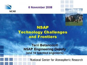 6 November 2008 NSAP Technology Challenges and Frontiers