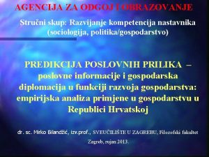 AGENCIJA ZA ODGOJ I OBRAZOVANJE Struni skup Razvijanje