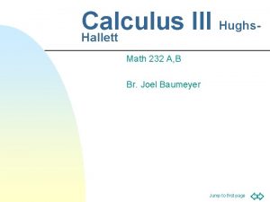 Calculus III Hughs Hallett Math 232 A B