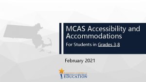 MCAS Accessibility and Accommodations For Students in Grades