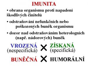 IMUNITA obrana organismu proti napaden kodlivch initel odstraovn