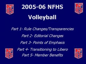 2005 06 NFHS Volleyball Part 1 Rule ChangesTransparencies